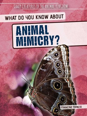 cover image of What Do You Know About Animal Mimicry?